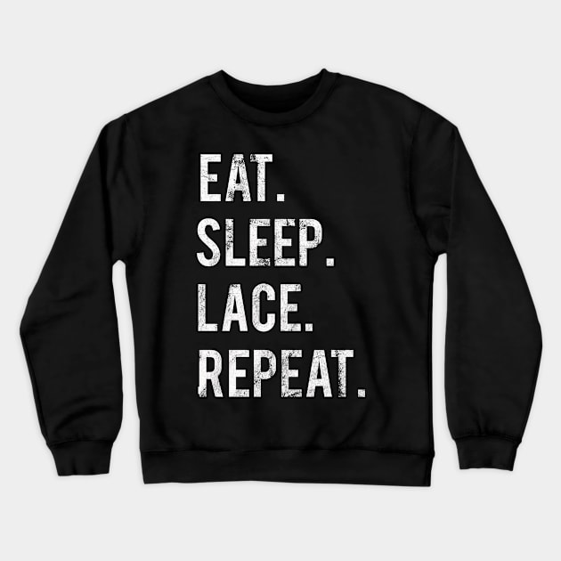 Eat Sleep Lace Repeat Crewneck Sweatshirt by familycuteycom